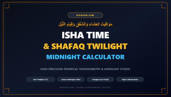Isha Time, Shafaq Twilight & Islamic Midnight Calculator